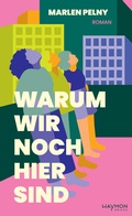 Cover: Warum wir noch hier sind - Haymon Verlag