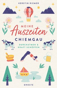 Abbildung von: Meine Auszeiten - Chiemgau - Droste Verlag