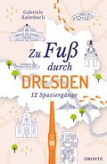 Abbildung von: Zu Fuß durch Dresden - Droste Verlag GmbH