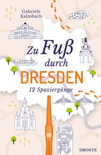 Abbildung von: Zu Fuß durch Dresden - Droste Verlag GmbH
