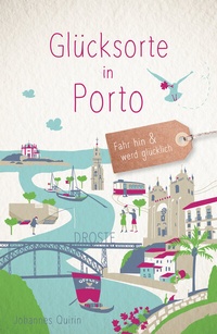Abbildung von: Glücksorte in Porto - Droste Verlag