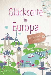 Abbildung von: Glücksorte in Europa - Droste Verlag GmbH