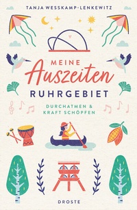 Abbildung von: Meine Auszeiten - Ruhrgebiet - Droste Verlag GmbH