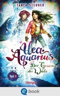Cover: Alea Aquarius 9 Teil 1. Der Gesang der Wale - Oetinger