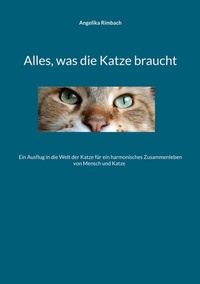 Abbildung von: Alles, was die Katze braucht - BoD - Books on Demand