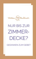 Cover: Nur bis zur Zimmerdecke? - Christliche Literaturverbreitung