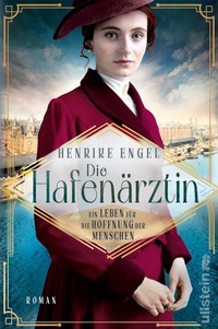 Abbildung von: Die Hafenärztin. Ein Leben für die Hoffnung der Menschen (Hafenärztin 4) - Ullstein Taschenbuchverlag