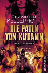 Abbildung von: Die Patin vom Ku'damm (Wolf Heller ermittelt 3) - Ullstein Taschenbuchverlag