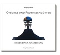Cover: Cyborgs und Protheseng&ouml;tter - Michael Weyand