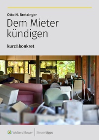 Abbildung von: Dem Mieter kündigen - Wolters Kluwer Steuertipps GmbH