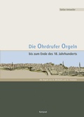 Cover: Die Ohrdrufer Orgeln bis zum Ende des 18. Jahrhunderts - E. Reinhold Verlag