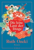 Cover: Die leise Last der Dinge - Eisele