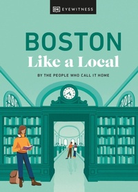 Abbildung von: Boston Like a Local - DK Eyewitness Travel