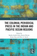 Cover: The Colonial Periodical Press in the Indian and Pacific Ocean Regions - Routledge