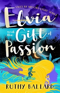 Abbildung von: Elvia and the Gift of Passion - Whipsmart Books
