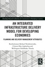 Cover: An Integrated Infrastructure Delivery Model for Developing Economies - Routledge