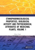 Cover: Ethnopharmacological Properties, Biological Activity and Phytochemical Attributes of Medicinal Plants, Volume 1 - CRC Press