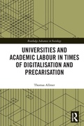Cover: Universities and Academic Labour in Times of Digitalisation and Precarisation - Routledge