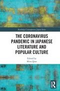 Cover: The Coronavirus Pandemic in Japanese Literature and Popular Culture - Routledge