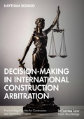 Cover: Decision-making in International Construction Arbitration - Informa Law