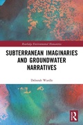 Cover: Subterranean Imaginaries and Groundwater Narratives - Routledge
