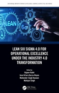 Cover: Lean Six Sigma 4.0 for Operational Excellence Under the Industry 4.0 Transformation - CRC Press