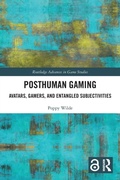 Cover: Posthuman Gaming - Routledge