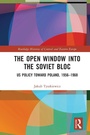 Cover: The Open Window into the Soviet Bloc - Routledge
