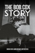 Cover: The Bob Cox Story - Austin Macauley Publishers