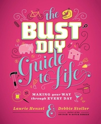 Enlarge image Cover: Bust DIY Guide to Life - ABRAMS Inc