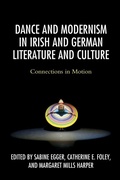 Cover: Dance and Modernism in Irish and German Literature and Culture - Lexington Books