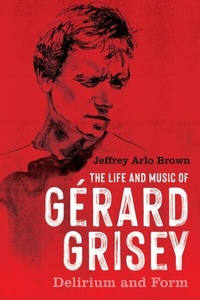 Abbildung von: The Life and Music of Gérard Grisey - De Gruyter