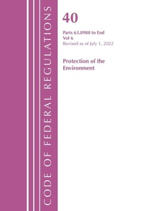 Bild: Code of Federal Regulations, Title 40 Protection of the Environment 63.8980-End, Revised as of July 1, 2022, Volume 6 - Bernan Press