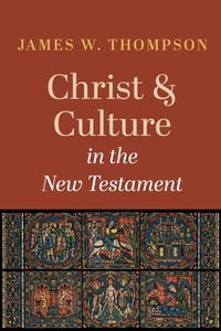 Cover of  Christ and Culture in the New Testament - Wipf and Stock Publishers