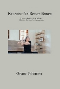 Abbildung von: Exercise for Better Bones - Grace Johnson