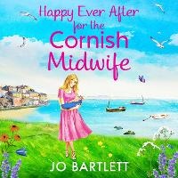 Abbildung von: Happy Ever After for the Cornish Midwife - Boldwood Books Ltd