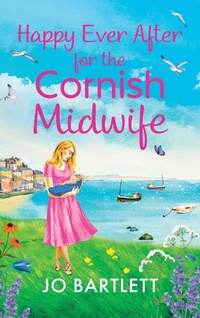 Abbildung von: Happy Ever After for the Cornish Midwife - Boldwood Books Ltd
