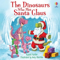 Abbildung von: The Dinosaurs Who Met Santa Claus - Usborne Publishing Ltd