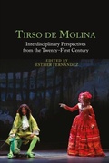 Cover: Tirso de Molina: Interdisciplinary Perspectives from the Twenty-First Century - De Gruyter