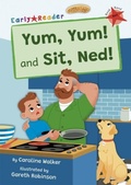 Cover: Yum, Yum and Sit, Ned! - Maverick Arts Publishing