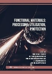 Enlarge image Cover: Functional Materials: Processing, Utilisation, Protection - Trans Tech Publications Ltd
