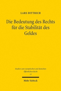 Abbildung von: Die Bedeutung des Rechts für die Stabilität des Geldes - Mohr Siebeck