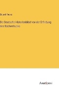 Cover: Die Deutsche Historienbibel vor der Erfindung des Buecherdrucks - Anatiposi Verlag