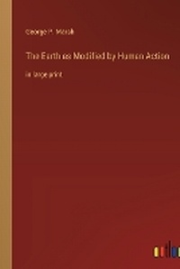 Enlarge image Cover: The Earth as Modified by Human Action - Outlook Verlag