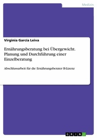 Abbildung von: Ernährungsberatung bei Übergewicht. Planung und Durchführung einer Einzelberatung - GRIN Verlag