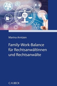 Abbildung von: Family-Work-Balance für Rechtsanwältinnen und Rechtsanwälte - C.H.BECK