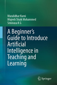 Enlarge image Cover: A Beginner's Guide to Introduce Artificial Intelligence in Teaching and Learning - Springer