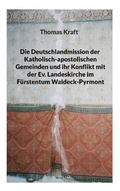 Cover: Die Deutschlandmission der Katholisch-apostolischen Gemeinden und ihr Konflikt mit der Ev. Landeskirche im F&uuml;rstentum Waldeck-Pyrmont - Books on Demand