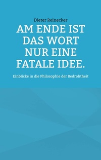 Abbildung von: Am Ende ist das Wort nur eine fatale Idee. - Books on Demand