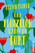Cover: Und pl&ouml;tzlich warst du fort - Ullstein eBooks
